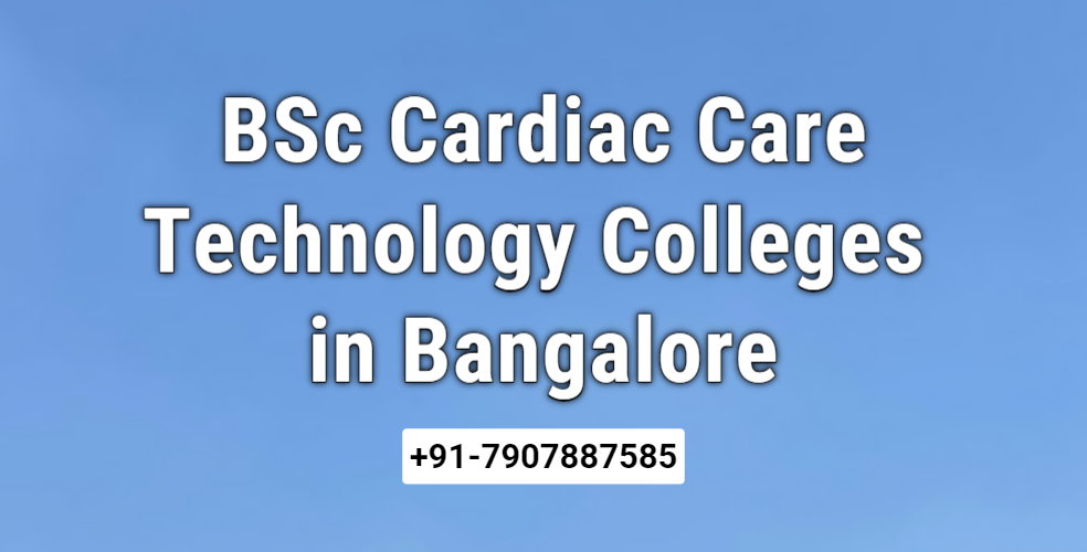 bsc-cardiac-care-technology-colleges-in-bangalore